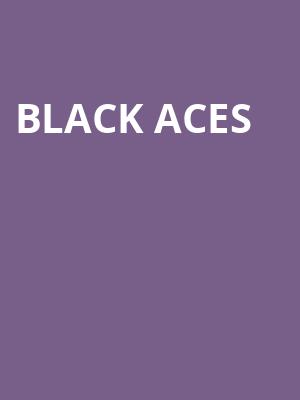 Black Aces at O2 Academy Islington